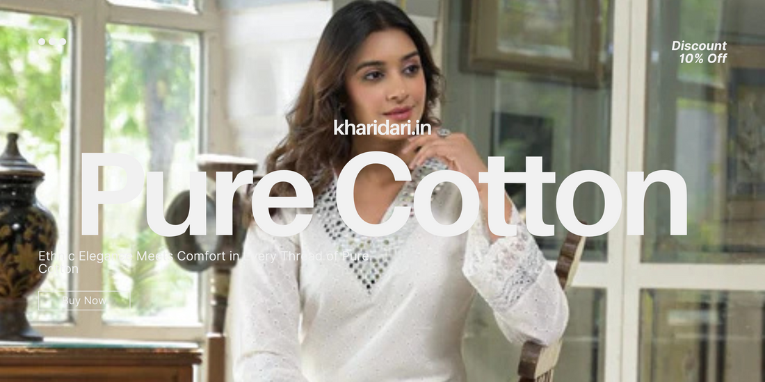 Ethnic Elegance Meets Comfort in Every Thread of Pure Cotton